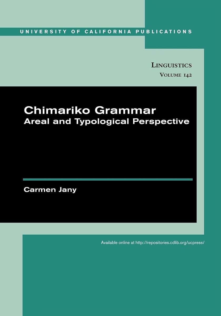 Chimariko Grammar: Areal and Typological Perspective (UC Publications in Linguistics) (Volume 142)