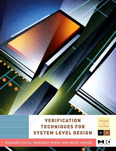 Verification Techniques for System-Level Design (Systems on Silicon)