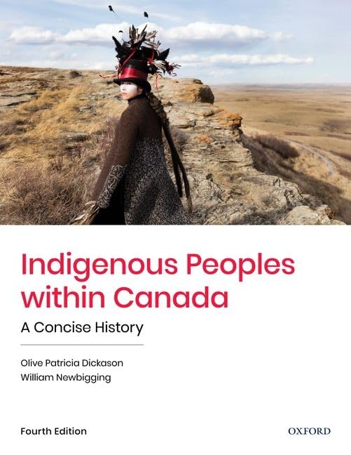 Indigenous Peoples within Canada: A Concise History by Dicka