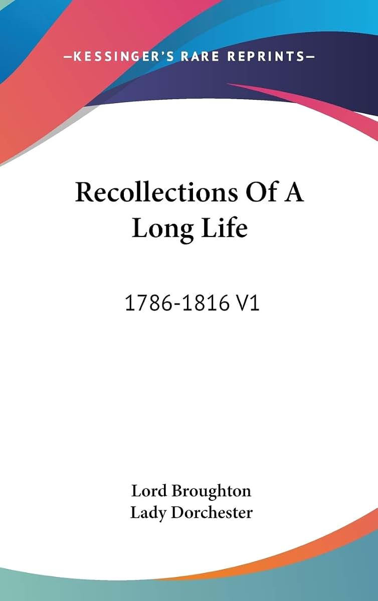 Recollections Of A Long Life: 1786-1816 V1