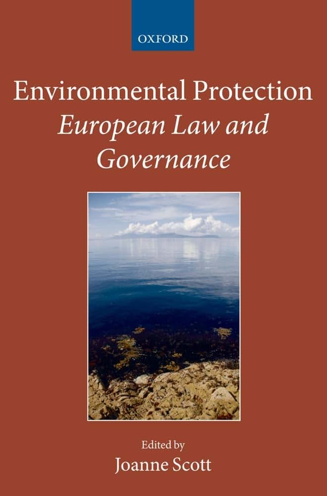 Environmental Protection: European Law and Governance (Collected Courses of the Academy of European Law)