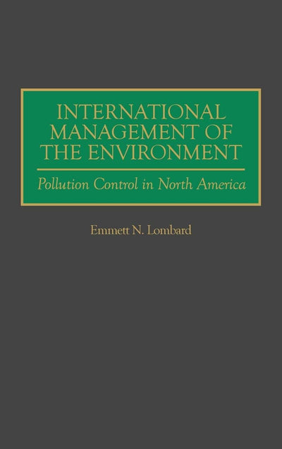 International Management of the Environment: Pollution Control in North America