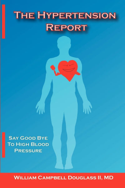 The Hypertension Report. Say Good Bye to High Blood Pressure.