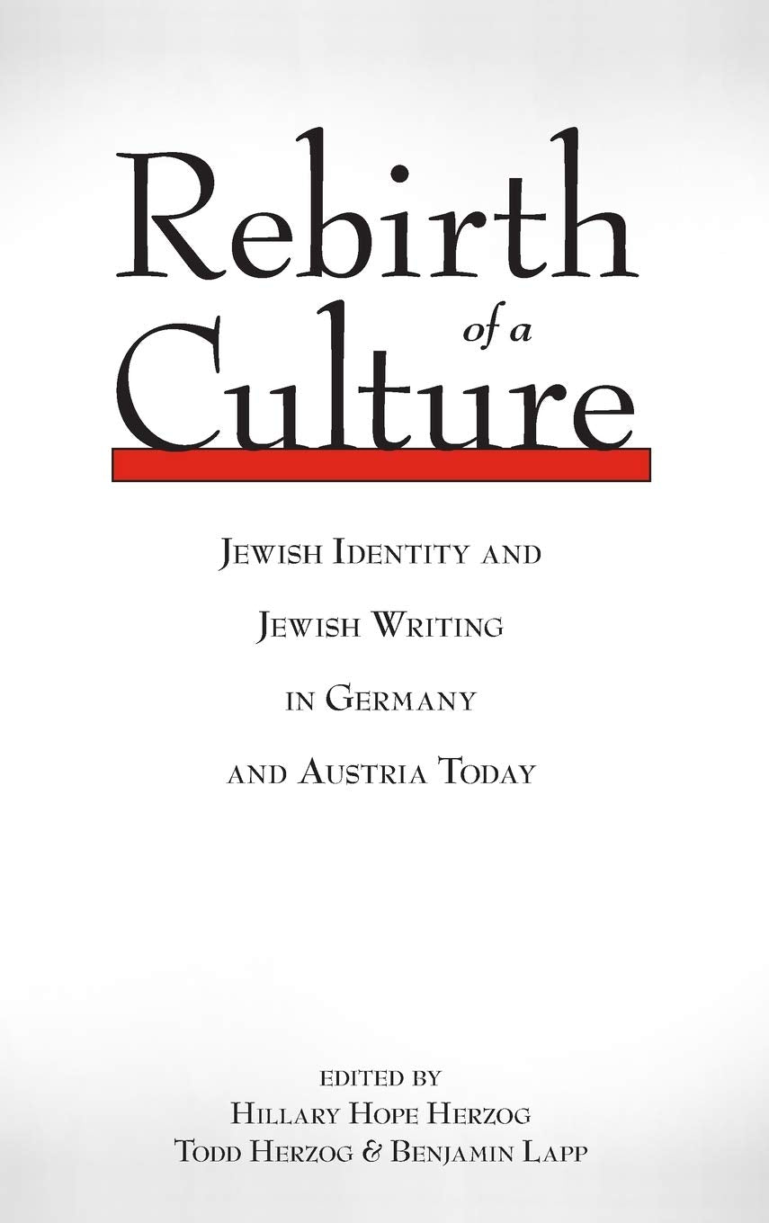 Rebirth of a Culture: Jewish Identity and Jewish Writing in Germany and Austria today