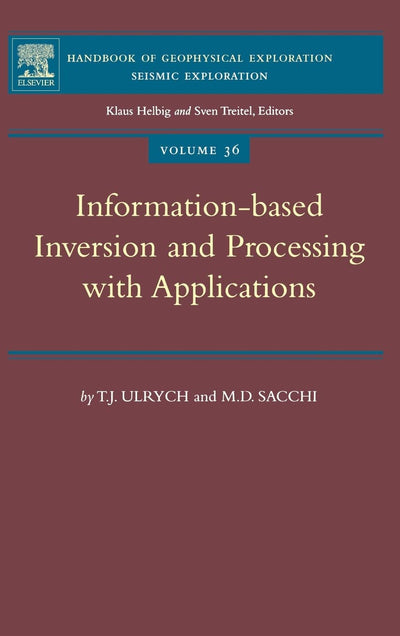 Information-Based Inversion and Processing with Applications (Volume 36) (Handbook of Geophysical Exploration: Seismic Exploration, Volume 36)