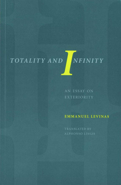 Totality and Infinity: An Essay on Exteriority (Philosophical Series)