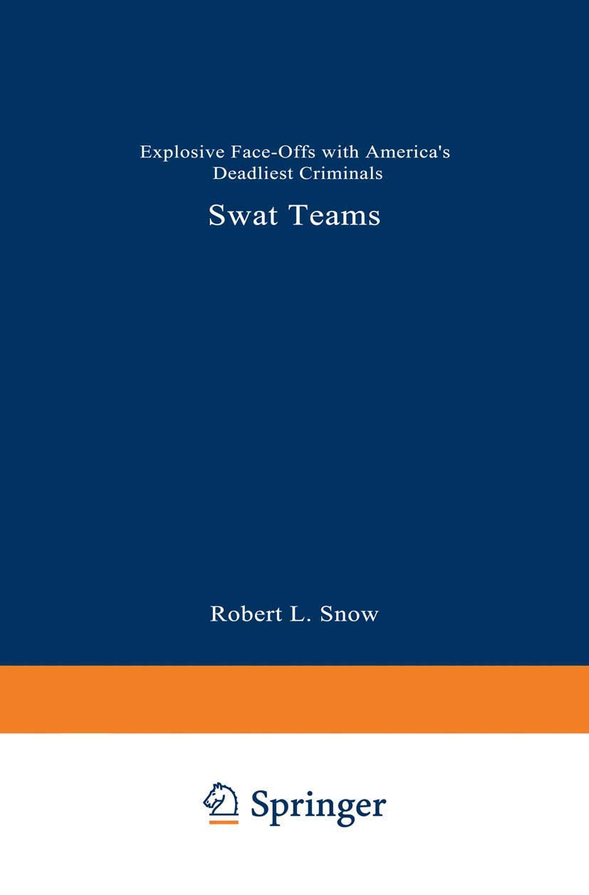 SWAT Teams: Explosive Face-Offs with Americas Deadliest Criminals