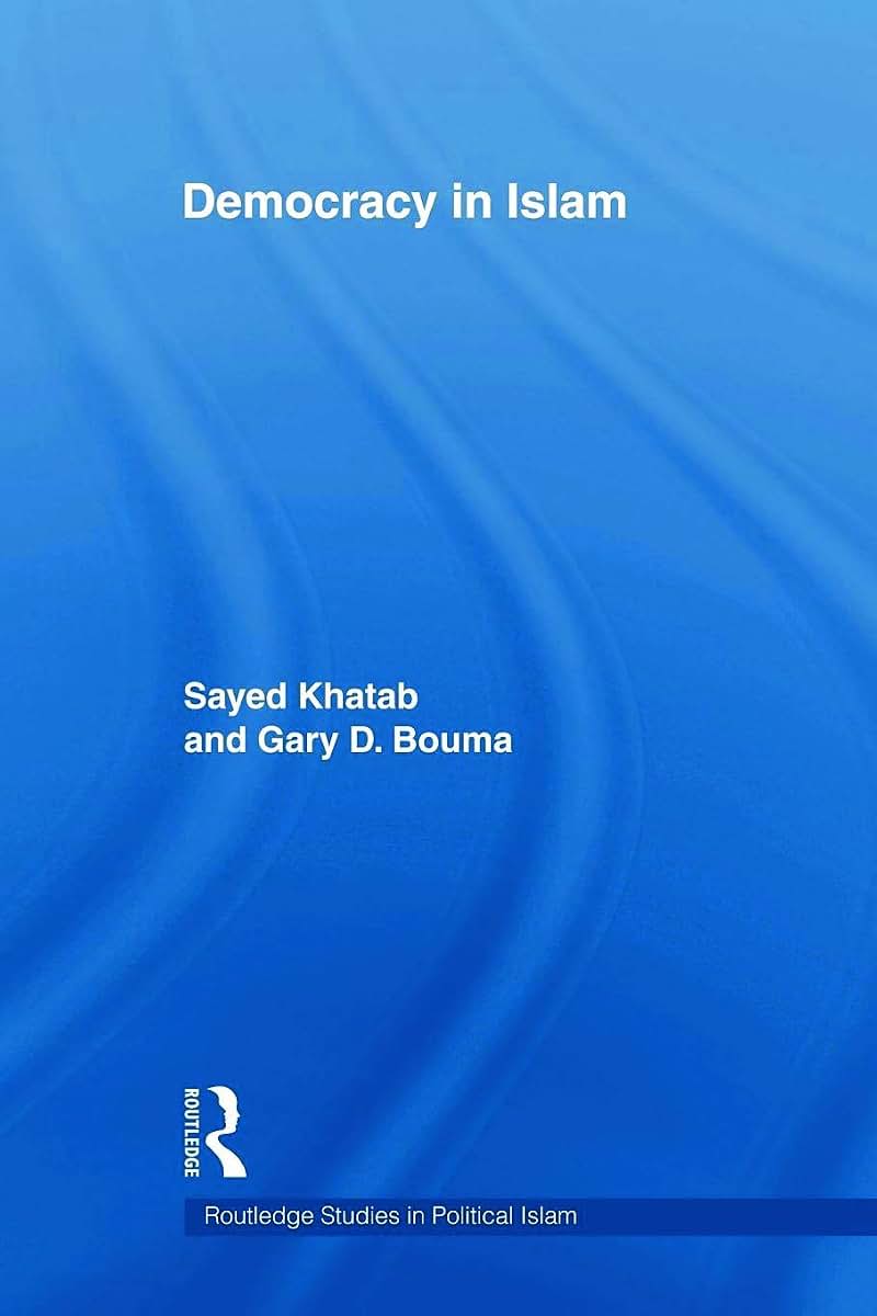 Democracy In Islam (Routledge Studies in Political Islam)