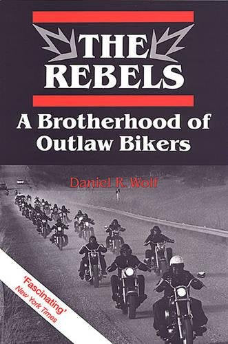 The Rebels: A Brotherhood of Outlaw Bikers (Heritage)