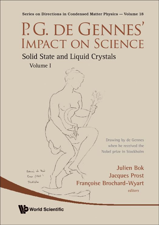 P.G. de Gennes' Impact on Science - Volume I: Solid State and Liquid Crystals (Directions in Condensed Matter Physics)