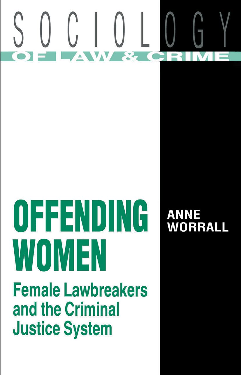 Offending Women: Female Lawbreakers and the Criminal Justice System (Medical Intelligence Unit (Unnumbered))