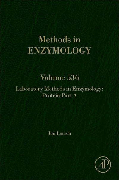 Laboratory Methods in Enzymology: Protein Part A (Volume 536) (Methods in Enzymology, Volume 536)