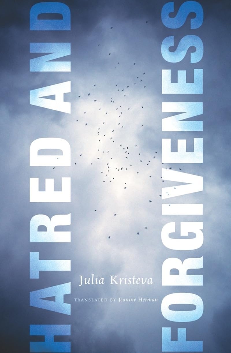 Hatred and Forgiveness (European Perspectives: A Series in Social Thought and Cultural Criticism)