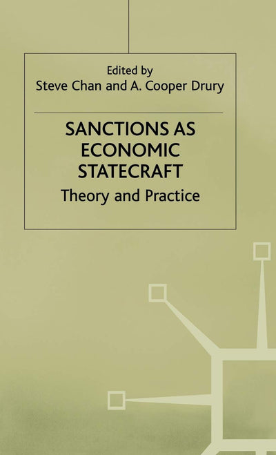 Sanctions as Economic Statecraft: Theory and Practice (International Political Economy Series)