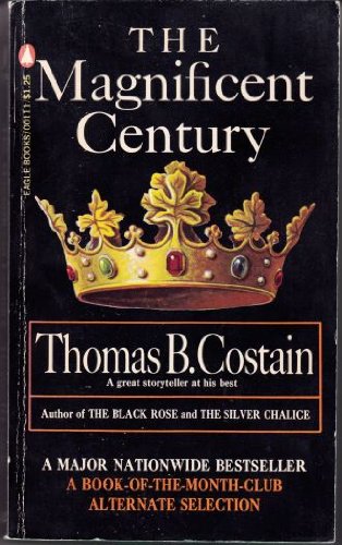 Magnificent Century by Thomas B. Costain