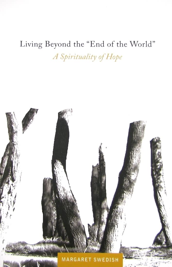 Living Beyond the "End of the World": A Spirituality of Hope