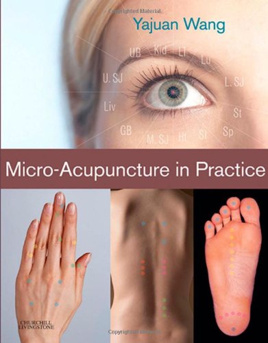 Micro-Acupuncture in Practice by Wang OMD LAc, Yajuan