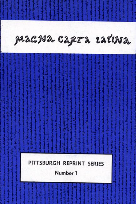 Magna Carta Latina: The Privilege of Singing, Articulating and Reading a Language and of Keeping It Alive, Second Edition (Pittsburgh Reprint) (English and Latin Edition)