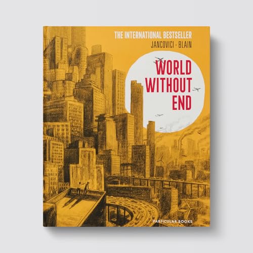 Jancovici + Blain: World Without End /anglais