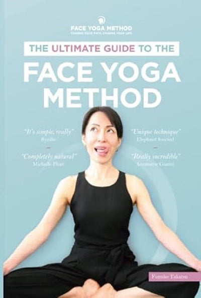 The Ultimate Guide to The Face Yoga Method