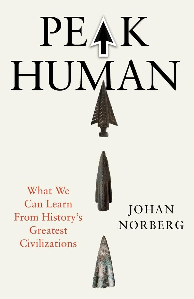 Peak Human: What We Can Learn From History?s Greatest Civilizations