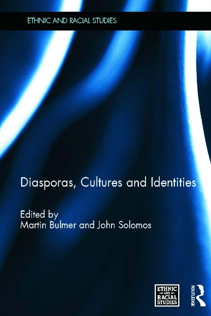 Diasporas, Cultures and Identities (Ethnic and Racial Studies)