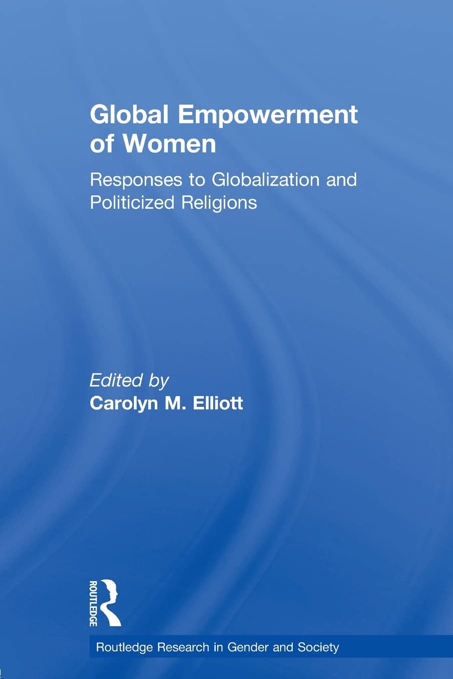 Global Empowerment of Women (Routledge Research in Gender and Society)