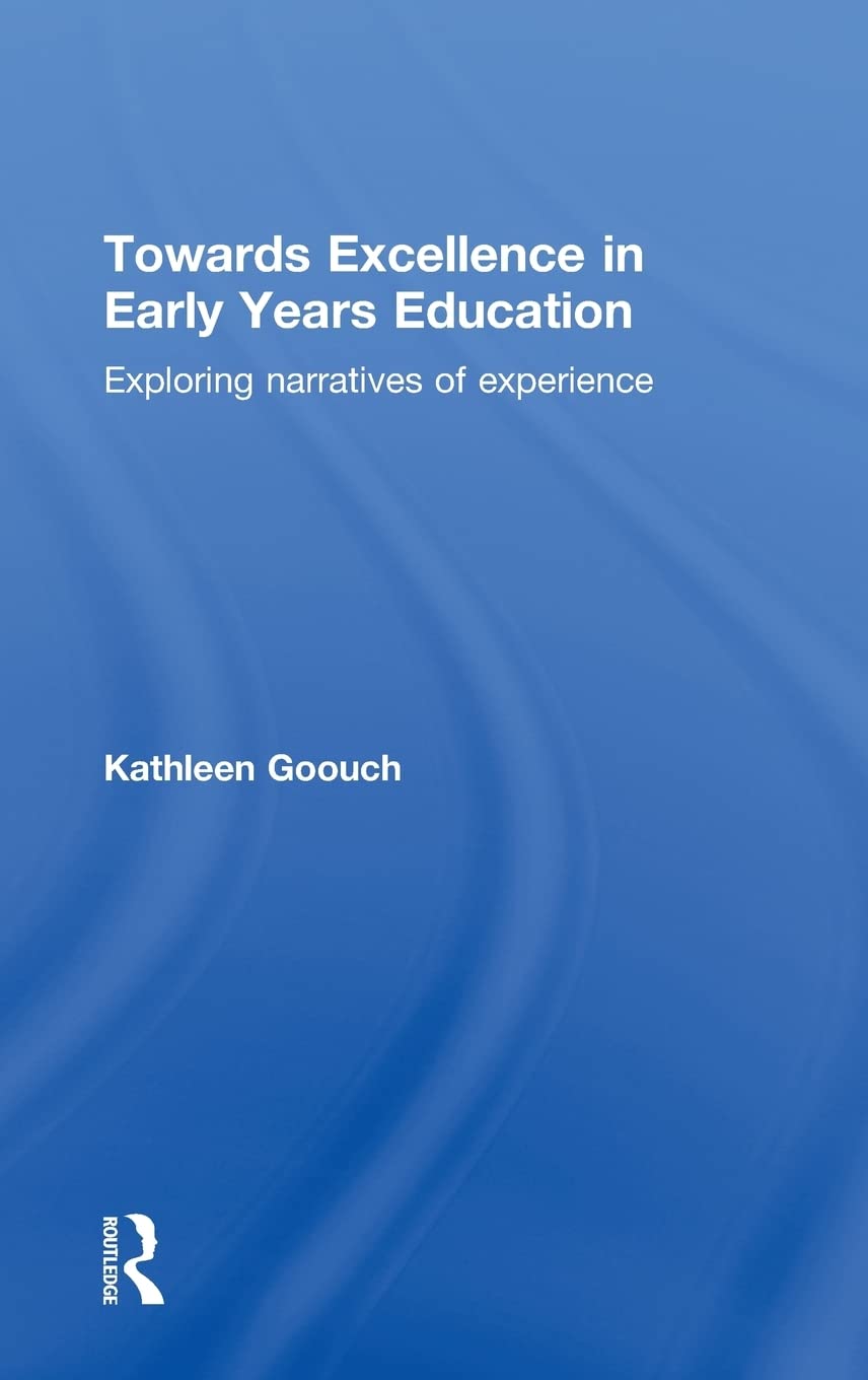 Towards Excellence in Early Years Education: Exploring narratives of experience
