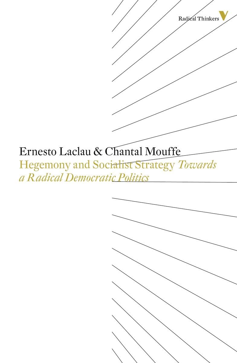 Hegemony And Socialist Strategy: Towards A Radical Democratic Politics (Radical Thinkers)
