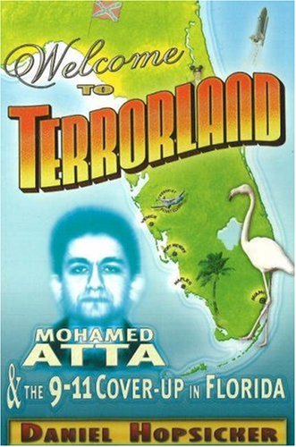 Welcome to Terrorland: Mohamed Atta & the 9-11 Cover-up in Florida