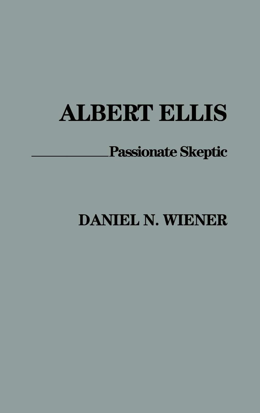 Albert Ellis: Passionate Skeptic