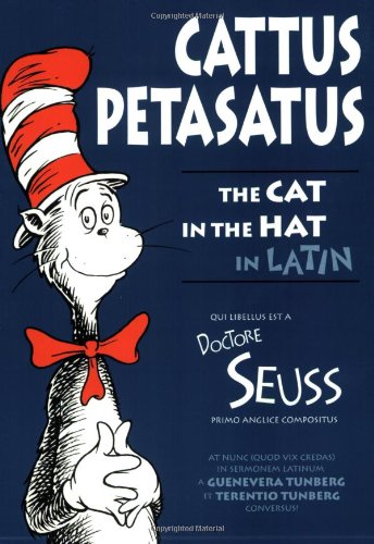 Cattus Petasatus: The Cat in the Hat in Latin (Latin Edition) (Latin and English Edition)