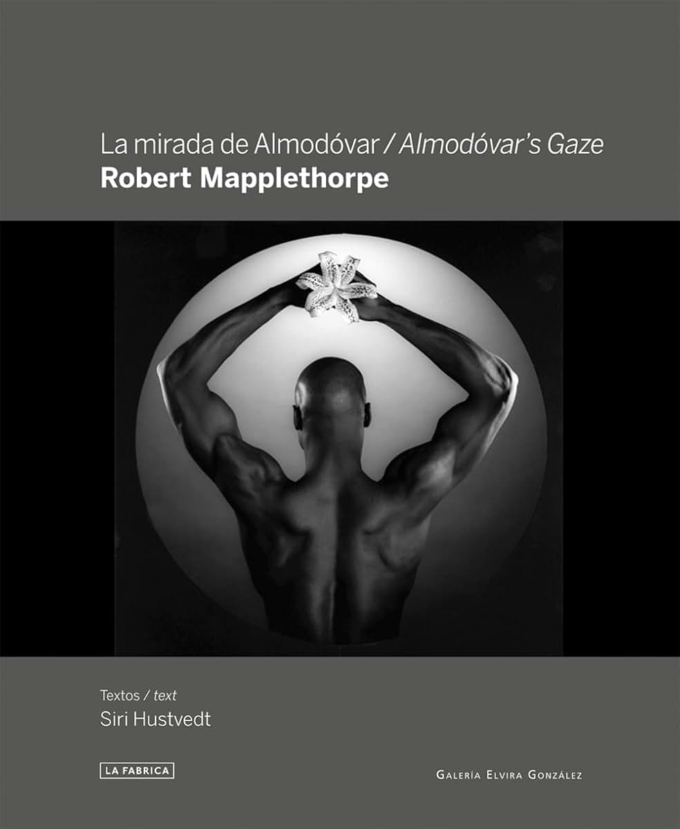 Robert Mapplethorpe: Almodóvar's Gaze