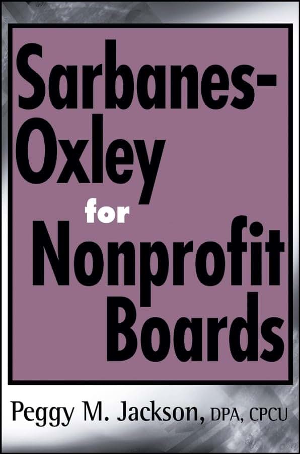 Sarbanes-Oxley for Nonprofit Boards: A New Governance Paradigm