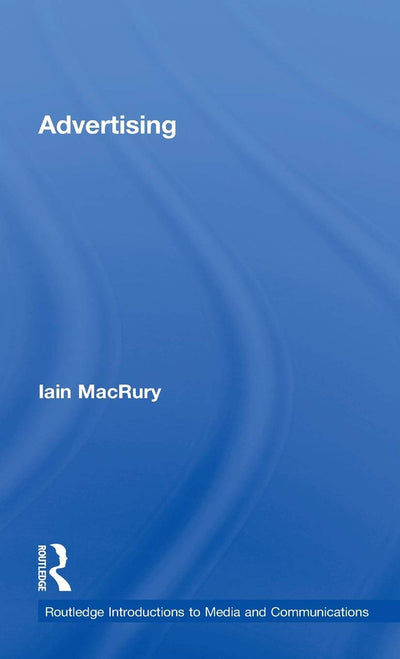 Advertising (Routledge Introductions to Media and Communications)