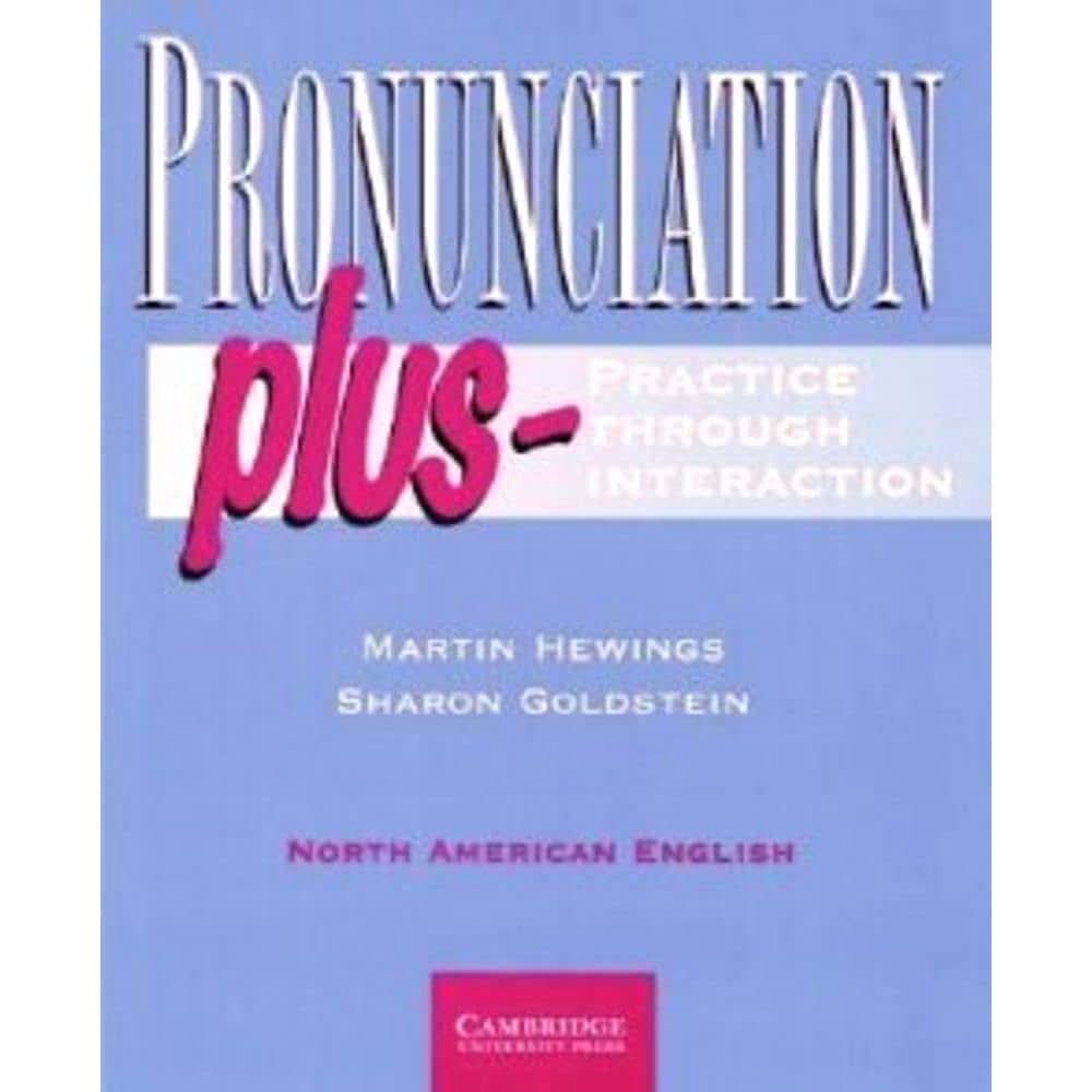 Pronunciation Plus Student's Book: Practice through Interaction