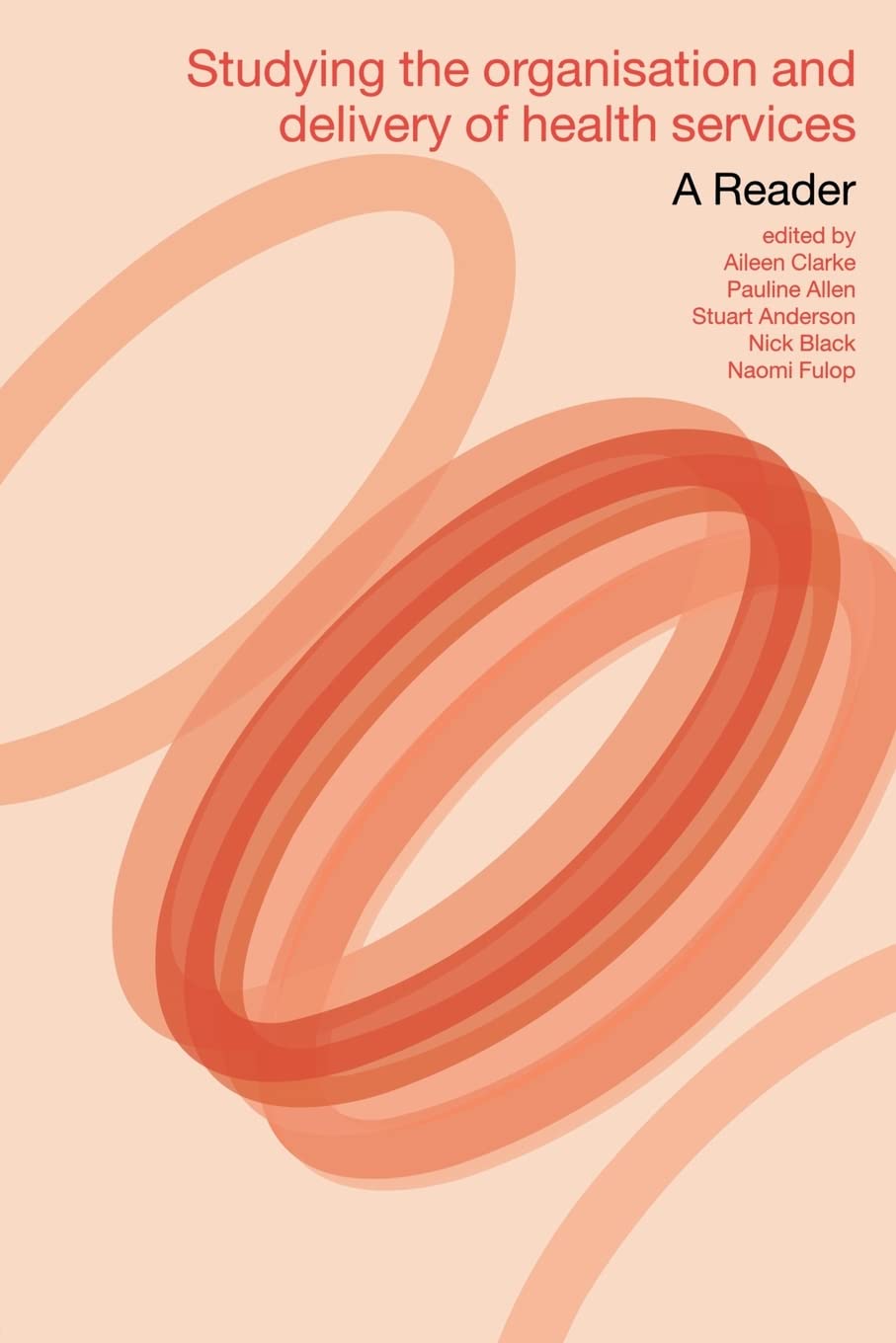Studying the Organisation and Delivery of Health Services: A Reader