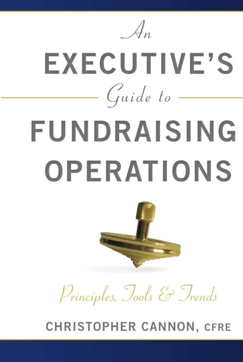 An Executive's Guide to Fundraising Operations: Principles, Tools, and Trends
