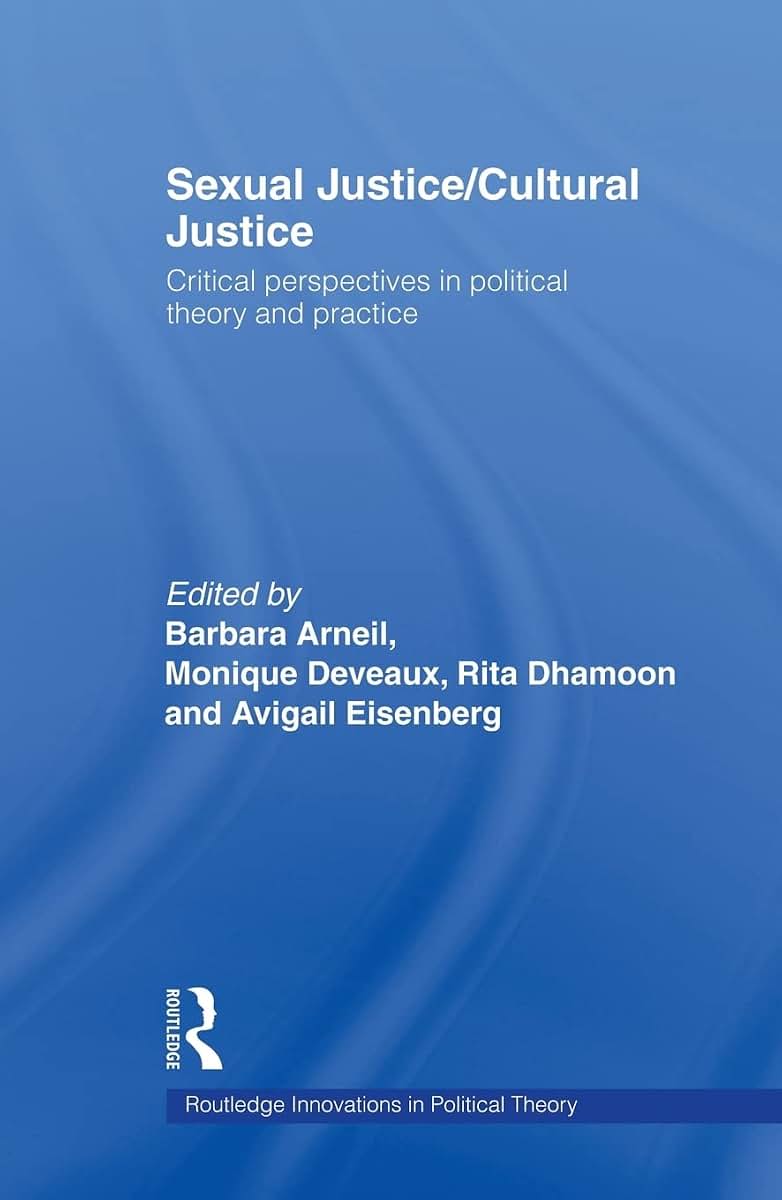 Sexual Justice / Cultural Justice (Routledge Innovations in Political Theory)