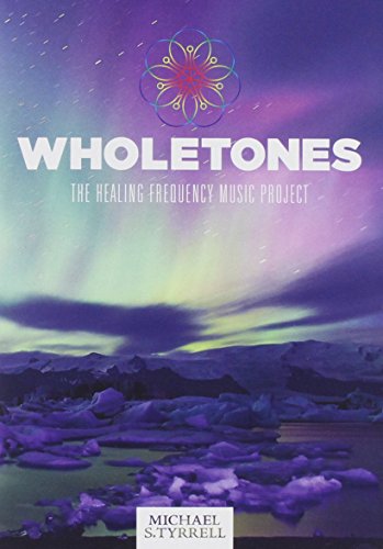 The Sound of Healing: Unveiling the Phenomena of Wholetones