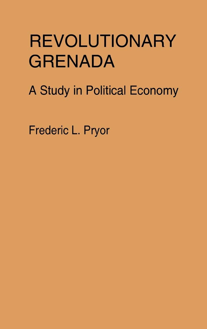 Revolutionary Grenada: A Study in Political Economy