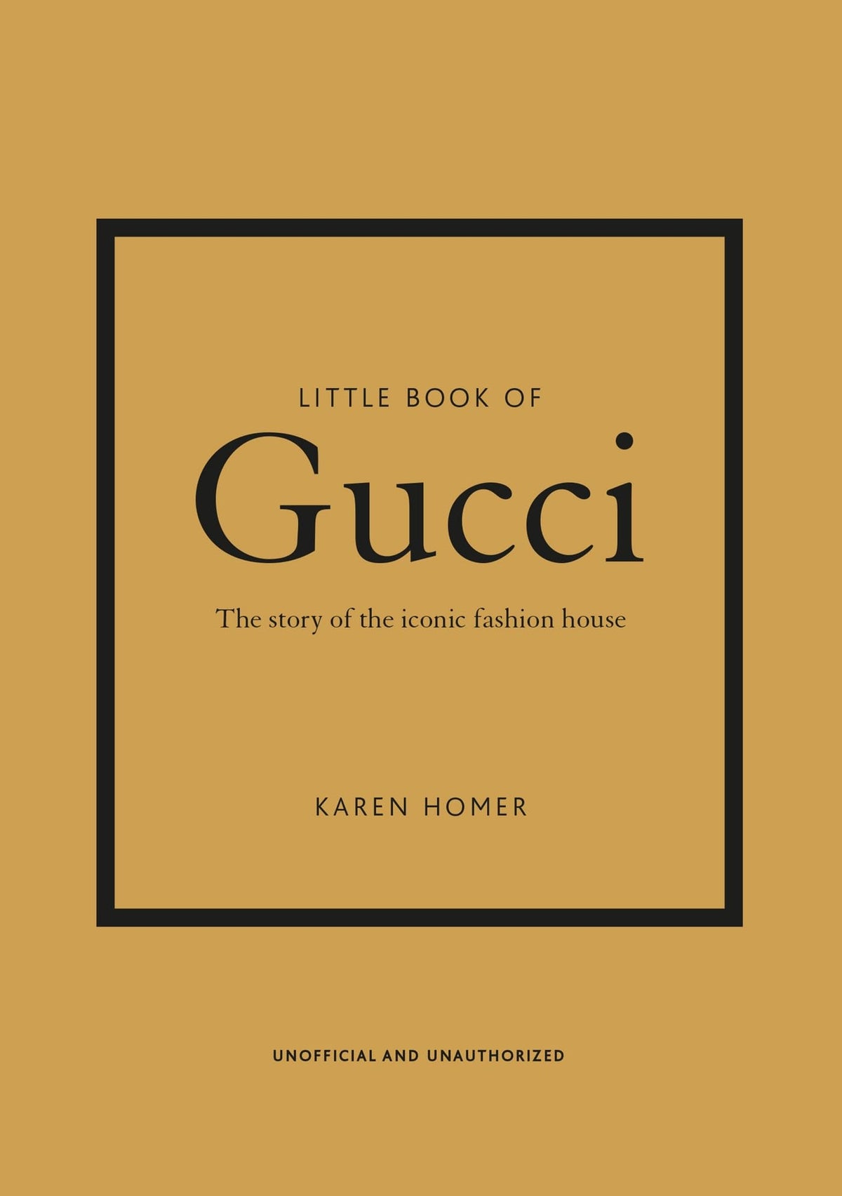 Little Book of Gucci: The Story of the Iconic Fashion House (Little Books of Fashion, 7)