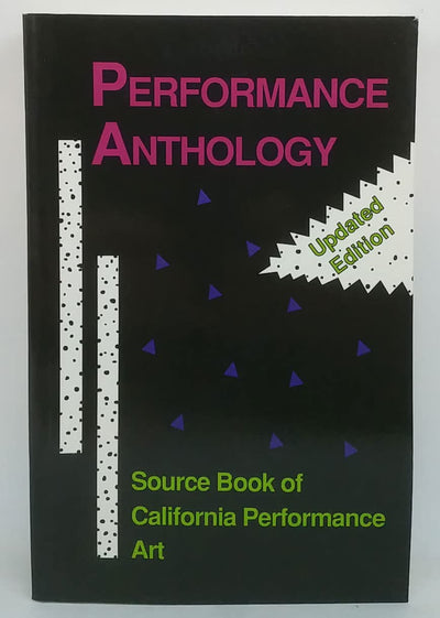 Performance Anthology: Source Book of California Performance Art (Updated Edition)