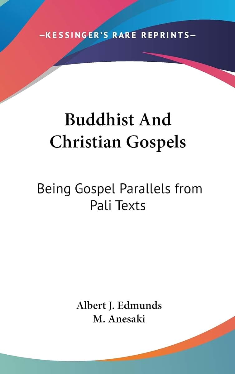 Buddhist And Christian Gospels: Being Gospel Parallels from Pali Texts