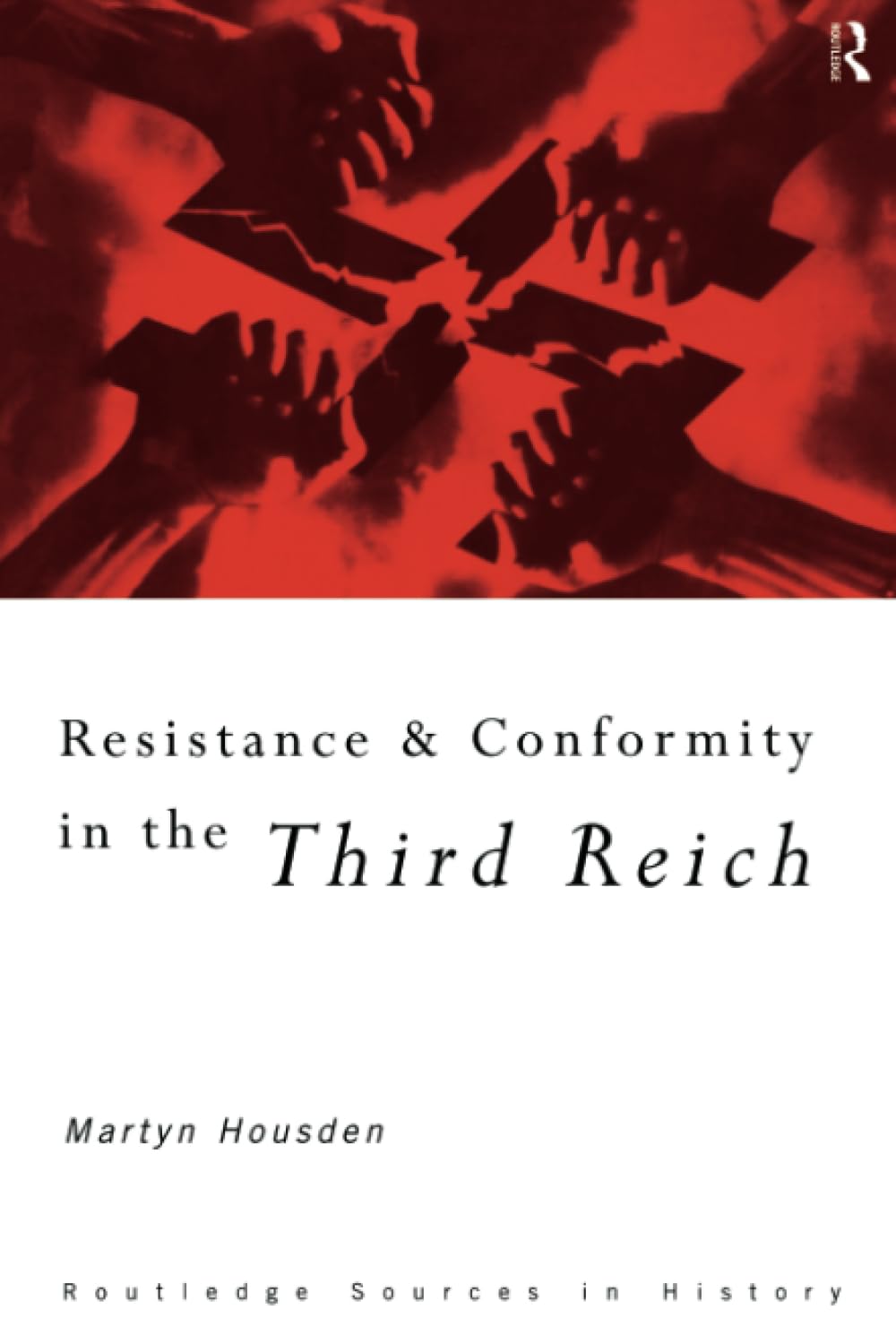 Resistance and Conformity in the Third Reich (Routledge Sources in History)