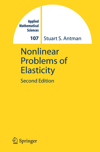Nonlinear Problems of Elasticity (Applied Mathematical Sciences, 107)