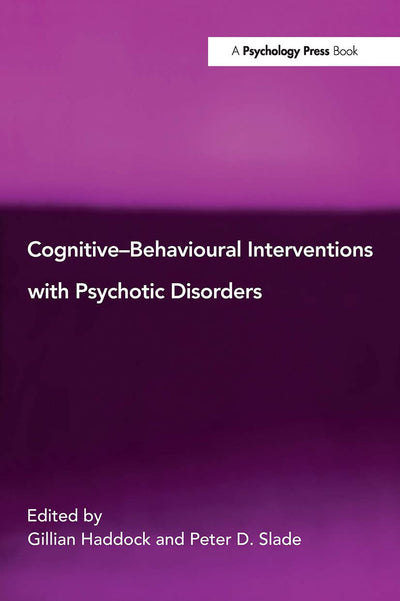 Cognitive-Behavioural Interventions with Psychotic Disorders
