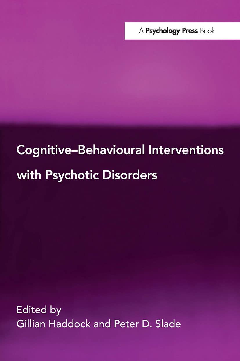 Cognitive-Behavioural Interventions with Psychotic Disorders