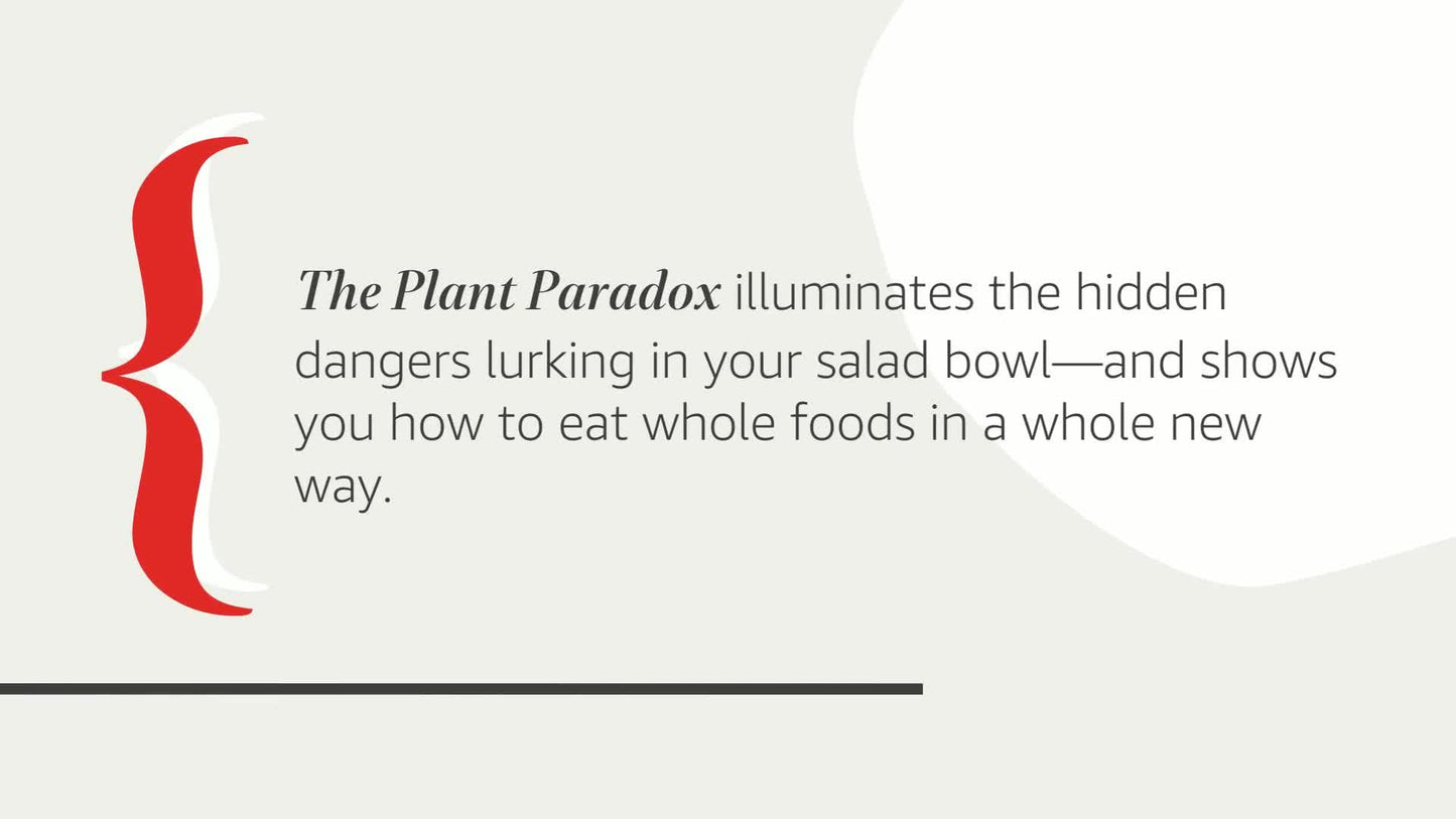 The Plant Paradox: The Hidden Dangers in "Healthy" Foods That Cause Disease and Weight Gain - An NYT Bestselling Medical Nutrition Guide to Longevity and Wellness