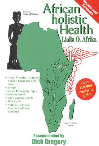 African Holistic Health: Disease Remedies, Wholistic Sex Laws, Aids & Herpes Treatments, Cocaine Detox, Foods to Avoid, Recipes, Relationships, Self ... Acids, Hoeopathics, Vitamins and Minerals
